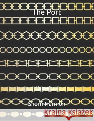 The Port: Vessel 12 Sherri Lynne Harmon 9798611591406 Independently Published - książka