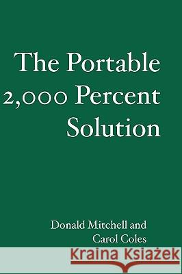 The Portable 2,000 Percent Solution Donald Mitchell Carol Coles 9781419663369 Booksurge Publishing - książka