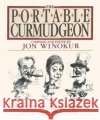 The Portable Curmudgeon Jon Winokur Various                                  Jon Winokur 9780452266681 Plume Books