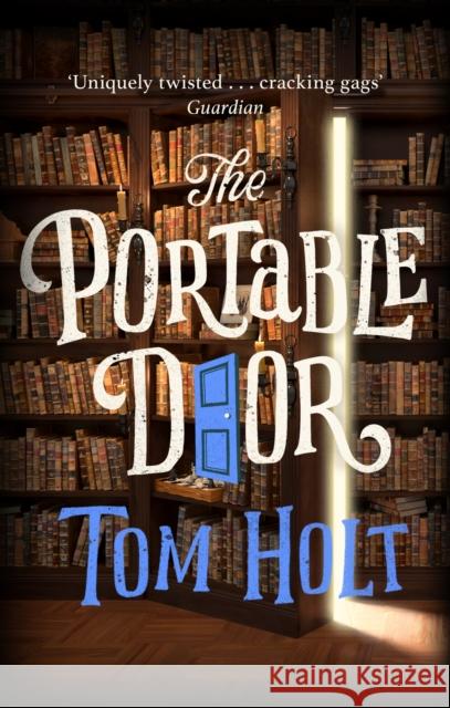 The Portable Door: J.W. Wells & Co. Book 1: Now a major film Tom Holt 9781841492087 Little, Brown Book Group - książka
