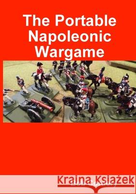 The Portable Napoleonic Wargame Bob Cordery 9780244139100 Lulu.com - książka