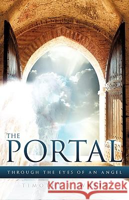 The Portal Timothy E. White 9781607915270 Xulon Press - książka