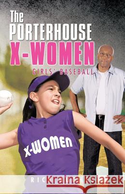 The Porterhouse X-Women: Girls' Baseball Hughes, Rick 9781466933644 Trafford Publishing - książka
