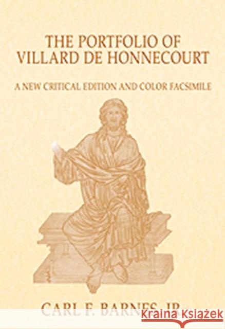The Portfolio of Villard de Honnecourt: A New Critical Edition and Color Facsimile (Paris, Bibliothèque Nationale de France, MS Fr 19093) with a Gloss Barnes Jr, Carl F. 9780754651024 Ashgate Publishing Limited - książka