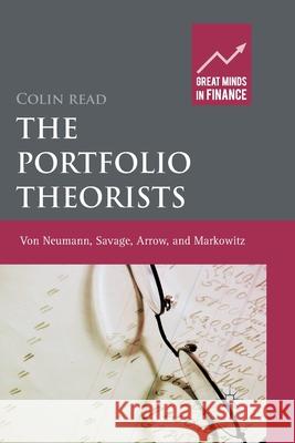 The Portfolio Theorists: Von Neumann, Savage, Arrow and Markowitz Read, C. 9781349324316 Palgrave Macmillan - książka