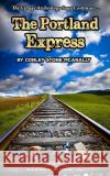The Portland Express Conley Stone McAnally Richard Andrews 9780692713969 Pharaoh Publishing USA