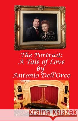 The Portrait: A Tale of Love Antonio Dell'orco 9781724425324 Createspace Independent Publishing Platform - książka