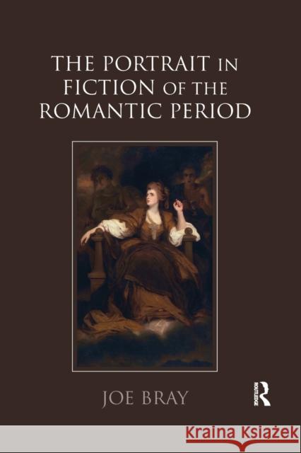 The Portrait in Fiction of the Romantic Period Joe Bray 9780367879884 Routledge - książka