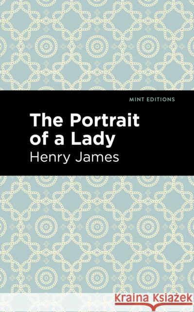 The Portrait of a Lady Henry James Mint Editions 9781513266138 Mint Editions - książka