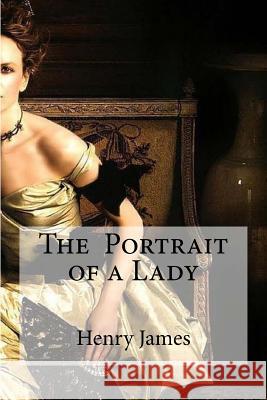 The Portrait of a Lady Henry James Edibooks 9781533446411 Createspace Independent Publishing Platform - książka