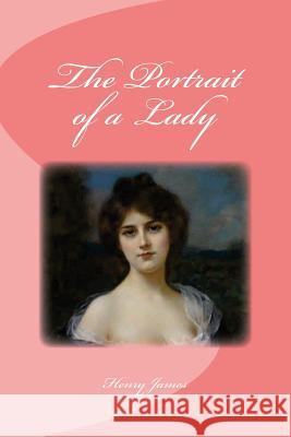 The Portrait of a Lady Henry James Edinson Saguez 9781534694064 Createspace Independent Publishing Platform - książka