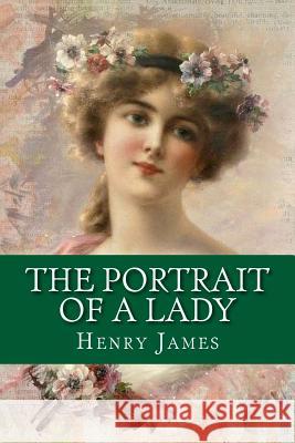 The Portrait of a Lady Henry James 9781542439312 Createspace Independent Publishing Platform - książka