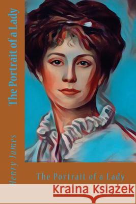 The Portrait of a Lady Henry James 9781545137475 Createspace Independent Publishing Platform - książka