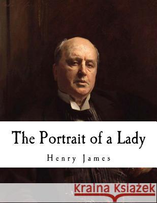 The Portrait of a Lady Henry James 9781720574187 Createspace Independent Publishing Platform - książka