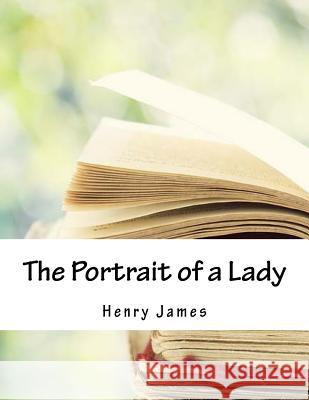 The Portrait of a Lady Henry James 9781979678728 Createspace Independent Publishing Platform - książka