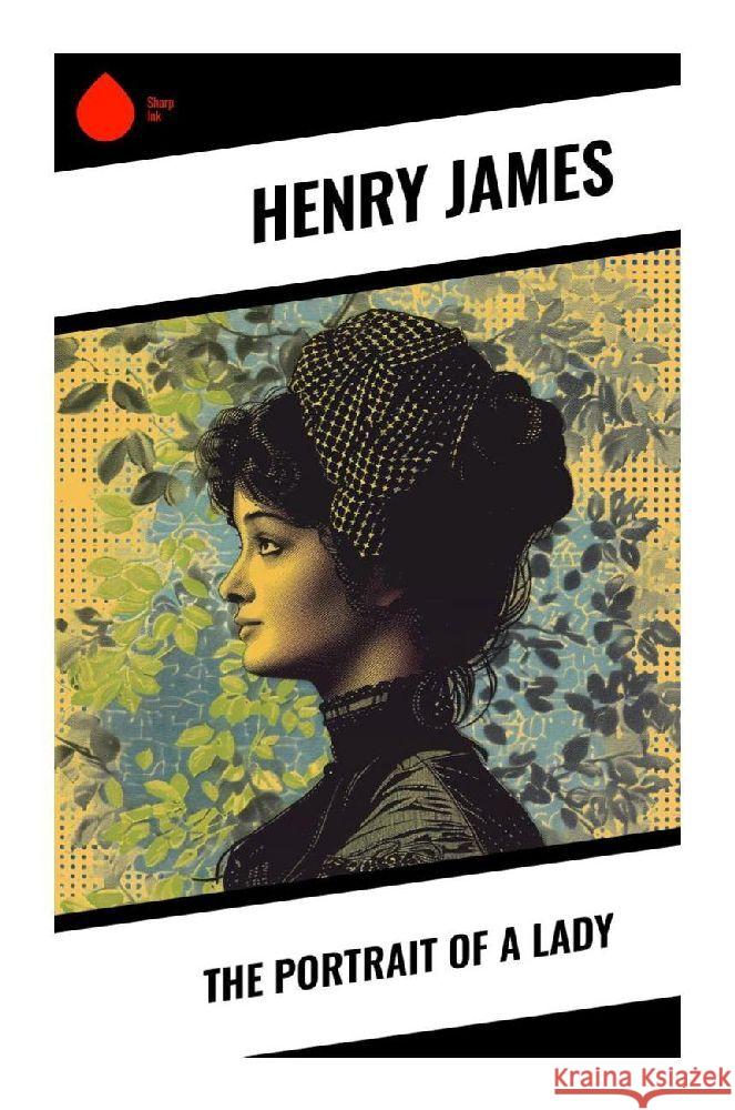 The Portrait of a Lady James, Henry 9788028372729 Sharp Ink - książka