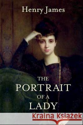 The Portrait of a Lady: (Annotated) James, Henry 9781724484796 Createspace Independent Publishing Platform - książka