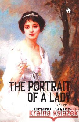 THE PORTRAIT OF A LADY Volume I Henry James   9788194703266 Insight Publica - książka