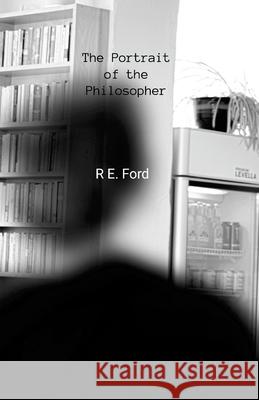 The Portrait of the Philosopher R. E. Ford Lela Maisy 9781257074099 Lulu.com - książka