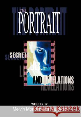 The Portrait: Secrets, Lies, and Revelations Martinez, Melvin Montemayor 9780595746637 iUniverse - książka