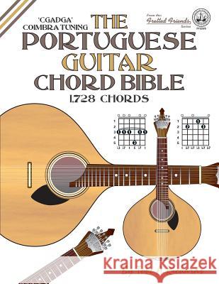 The Portuguese Guitar Chord Bible: Coimbra Tuning 1,728 Chords Tobe a. Richards 9781906207410 Cabot Books - książka