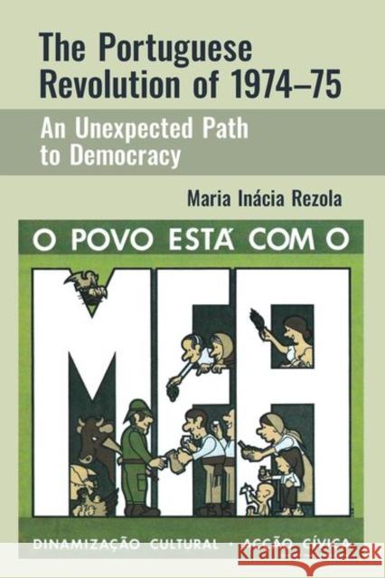 The Portuguese Revolution of 1974-1975: An Unexpected Path to Democracy Maria Inacia, PhD Rezola 9781789761832 Liverpool University Press - książka