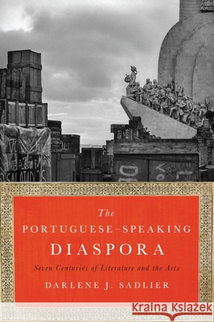 The Portuguese-Speaking Diaspora: Seven Centuries of Literature and the Arts Darlene J. Sadlier 9781477311486 University of Texas Press - książka