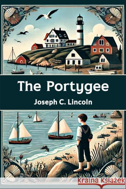The Portygee Joseph C. Lincoln 9789365789386 Double 9 Books - książka