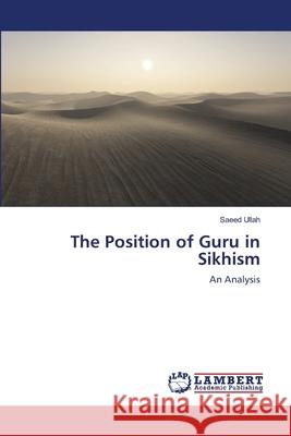 The Position of Guru in Sikhism Saeed Ullah 9783659120923 LAP Lambert Academic Publishing - książka