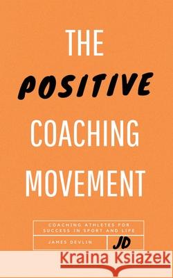 The Positive Coaching Movement James Devlin 9781649992420 Jets Gymnastics - książka