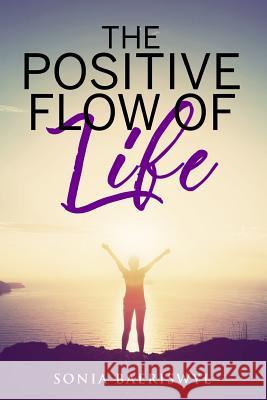 The Positive Flow of Life Sonia Baeriswyl 9781987456035 Createspace Independent Publishing Platform - książka