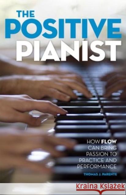 The Positive Pianist Parente 9780199316595 Oxford University Press, USA - książka