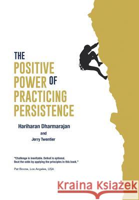 The Positive Power of Practicing Persistence Hariharan Dharmarajan 9781490758350 Trafford Publishing - książka