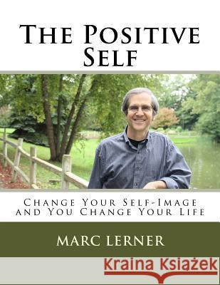 The Positive Self Marc Lerner 9781499264791 Createspace - książka