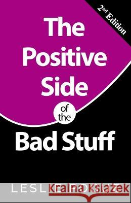 The Positive Side of the Bad Stuff Leslie Pogue   9798985414820 979-8-9854148-2- - książka