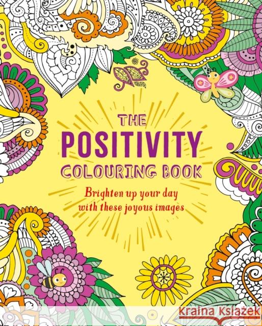 The Positivity Colouring Book: Brighten up your day with these joyous images Tansy Willow 9781398841789 Arcturus Publishing Ltd - książka