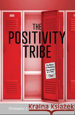 The Positivity Tribe Christopher J. Wirth Chris Wilberding 9781734025040 Motivation Champs - książka