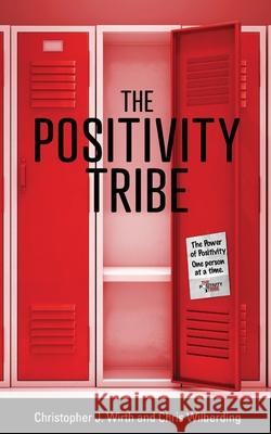 The Positivity Tribe Christopher Wirth Chris Wilberding 9781735409320 Motivation Champs - książka