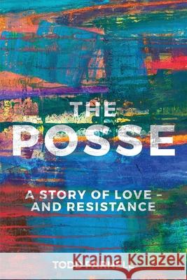 The Posse-A Story of Love and Resistance Todd Parnell 9781948901741 Acclaim Press - książka