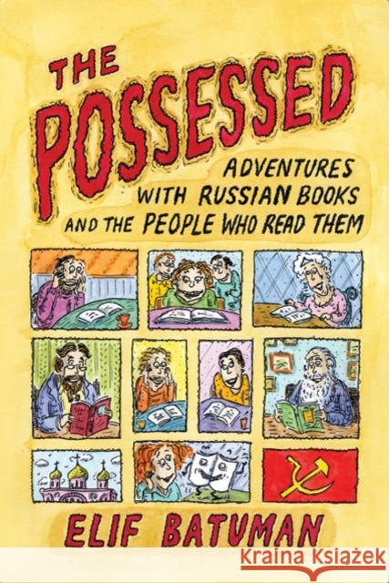 The Possessed: Adventures with Russian Books and the People Who Read Them Elif Batuman 9780374532185 Farrar Straus Giroux - książka