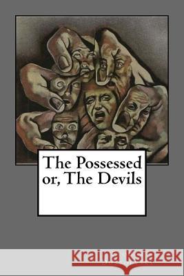 The Possessed or, The Devils Garnett, Constance 9781545159446 Createspace Independent Publishing Platform - książka