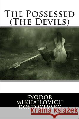 The Possessed (The Devils) Editorial International                  Fyodor Mikhailovic 9781512239430 Createspace Independent Publishing Platform - książka