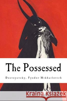 The Possessed: (The Devils) Garnett, Constance 9781981284184 Createspace Independent Publishing Platform - książka