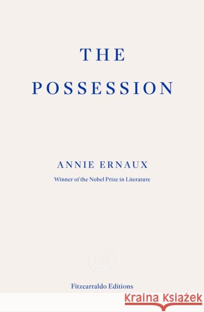 The Possession Annie Ernaux 9781804271490 Fitzcarraldo Editions - książka