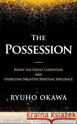 The Possession Ryuho Okawa   9798887370033 HS Press - książka