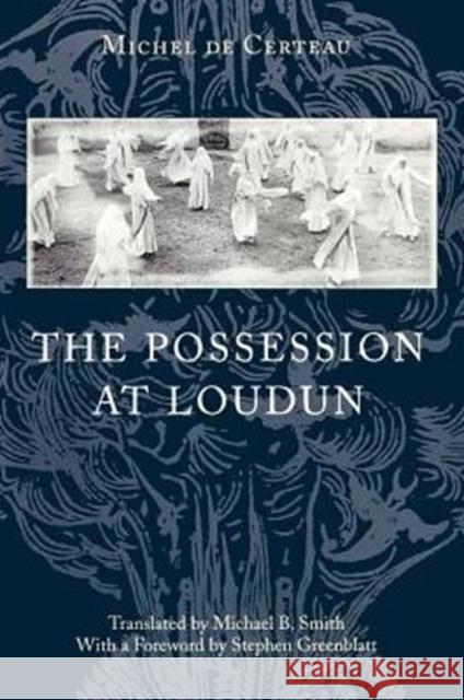 The Possession of Loudun De Certeau, Michel 9780226100357 The University of Chicago Press - książka