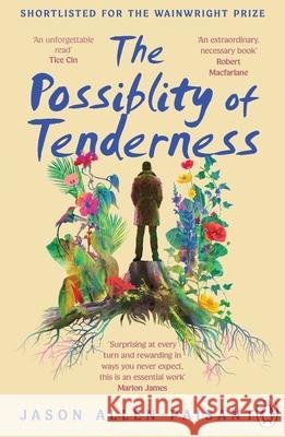 The Possibility of Tenderness: A Jamaican memoir of plants and dreams Jason Allen-Paisant 9781804944950 Cornerstone - książka
