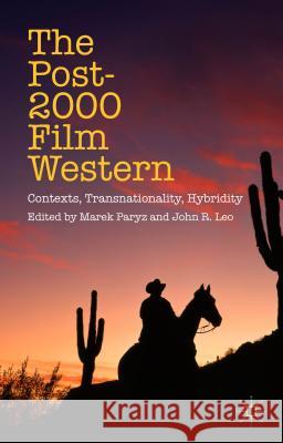 The Post-2000 Film Western: Contexts, Transnationality, Hybridity Paryz, M. 9781137531278 Palgrave MacMillan - książka