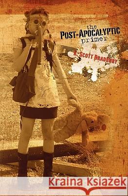 The Post-Apocalyptic Primer K. Scott Bradbury 9781453791486 Createspace - książka