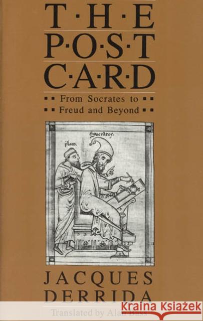 The Post Card: From Socrates to Freud and Beyond Derrida, Jacques 9780226143224 University of Chicago Press - książka